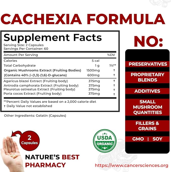 CANCER SCIENCES Cachexia Supplement, USDA Certified Organic Mushrooms Extract Capsules, Extra Strength 1,500 mg, High Potency 40% Beta-Glucans, Immune & Metabolic Support, Weight & Muscle Mass Support